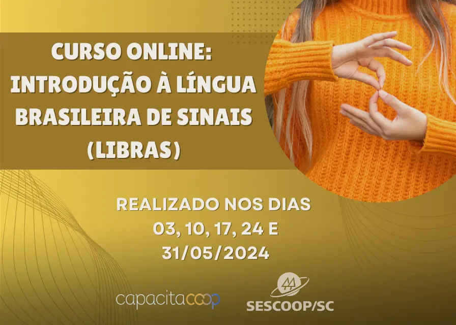 Inclusão e acessibilidade, SESCOOP/SC promove curso de introdução à Língua Brasileira de Sinais