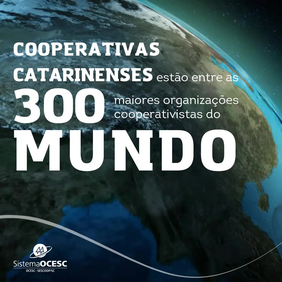 Cooperativas catarinenses estão entre as 300 maiores do mundo