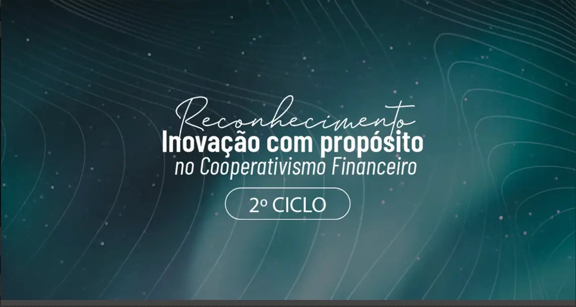 Cooperativas Catarinenses são reconhecidas no 2º Ciclo do Reconhecimento Inovação com Propósito