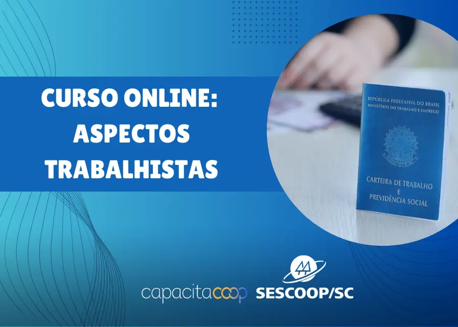 SESCOOP/SC finaliza capacitação em Aspectos Trabalhistas na Gestão Contemporânea