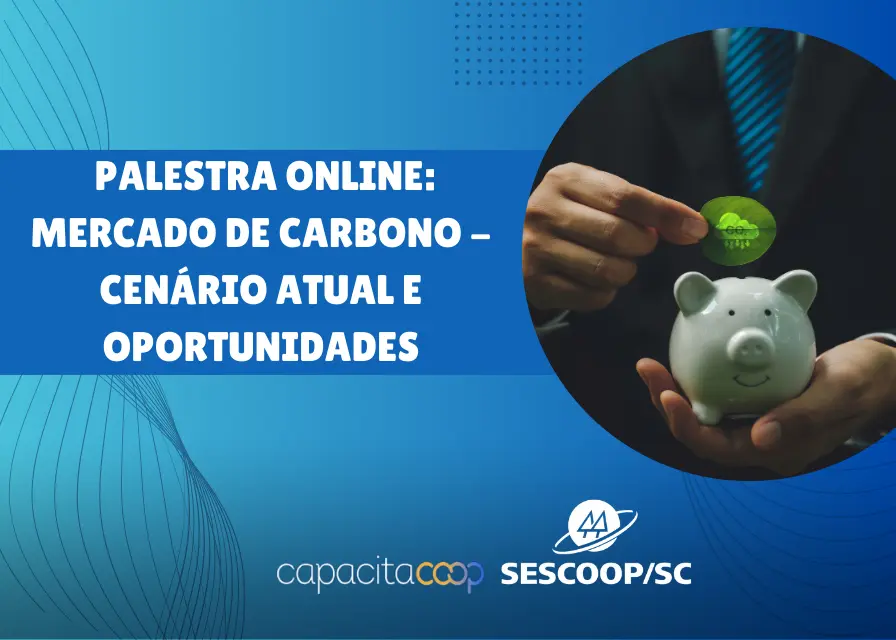 SESCOOP/SC realiza palestra sobre desafios e oportunidades do Mercado de Carbono