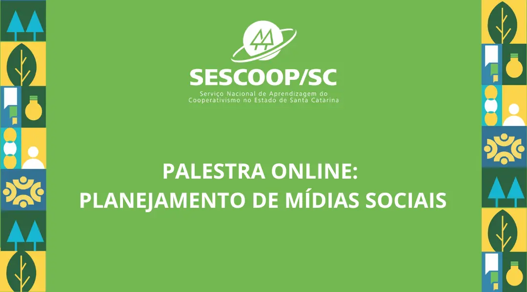Capacitação promovida pelo SESCOOP/SC incentiva o planejamento estratégico de mídias sociais das cooperativas