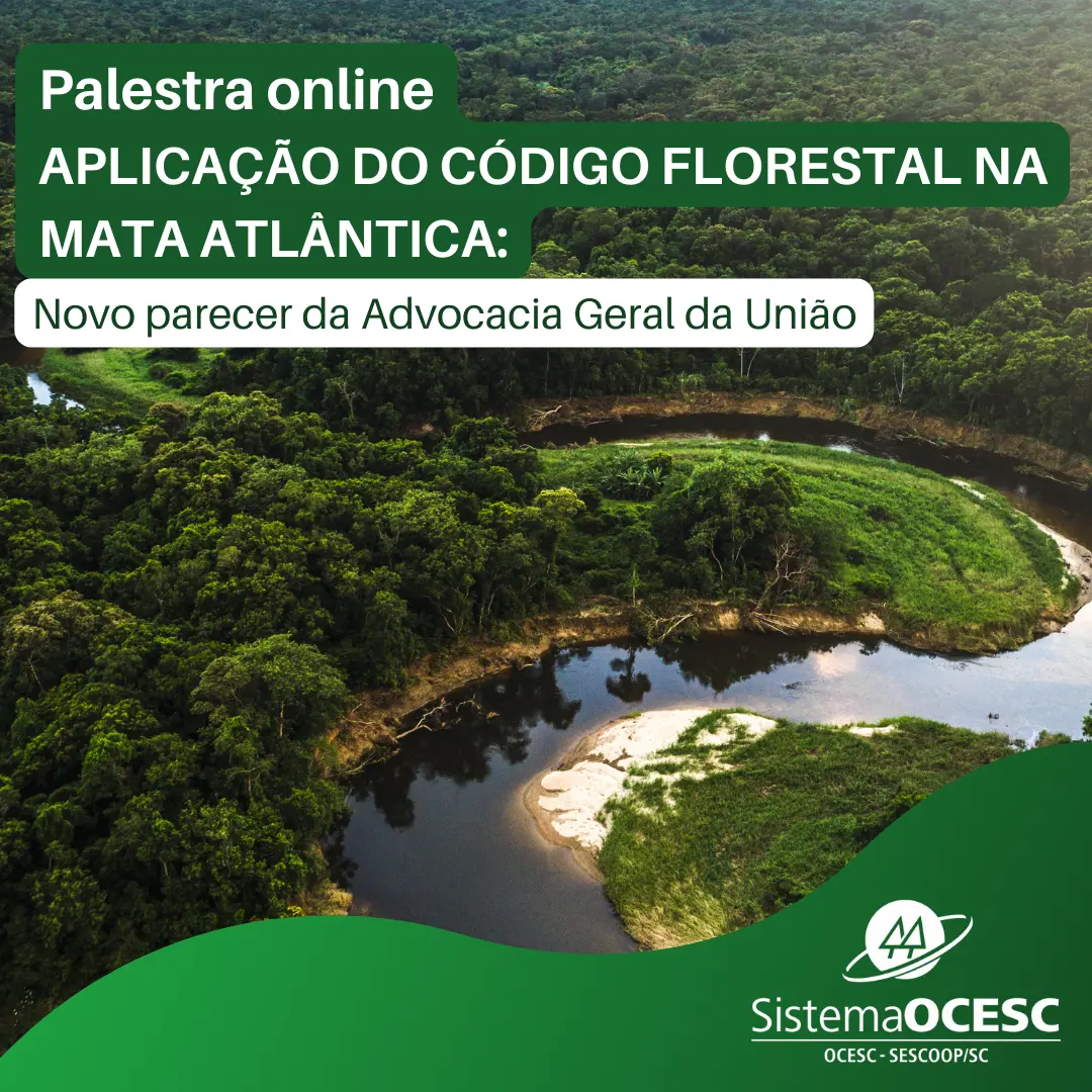 Sistema OCESC promove atualização sobre a aplicação do Código Florestal no bioma da Mata Atlântica